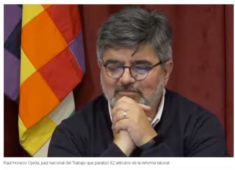 Quién es el juez que frenó 82 artículos de la reforma laboral a pedido de la CGT